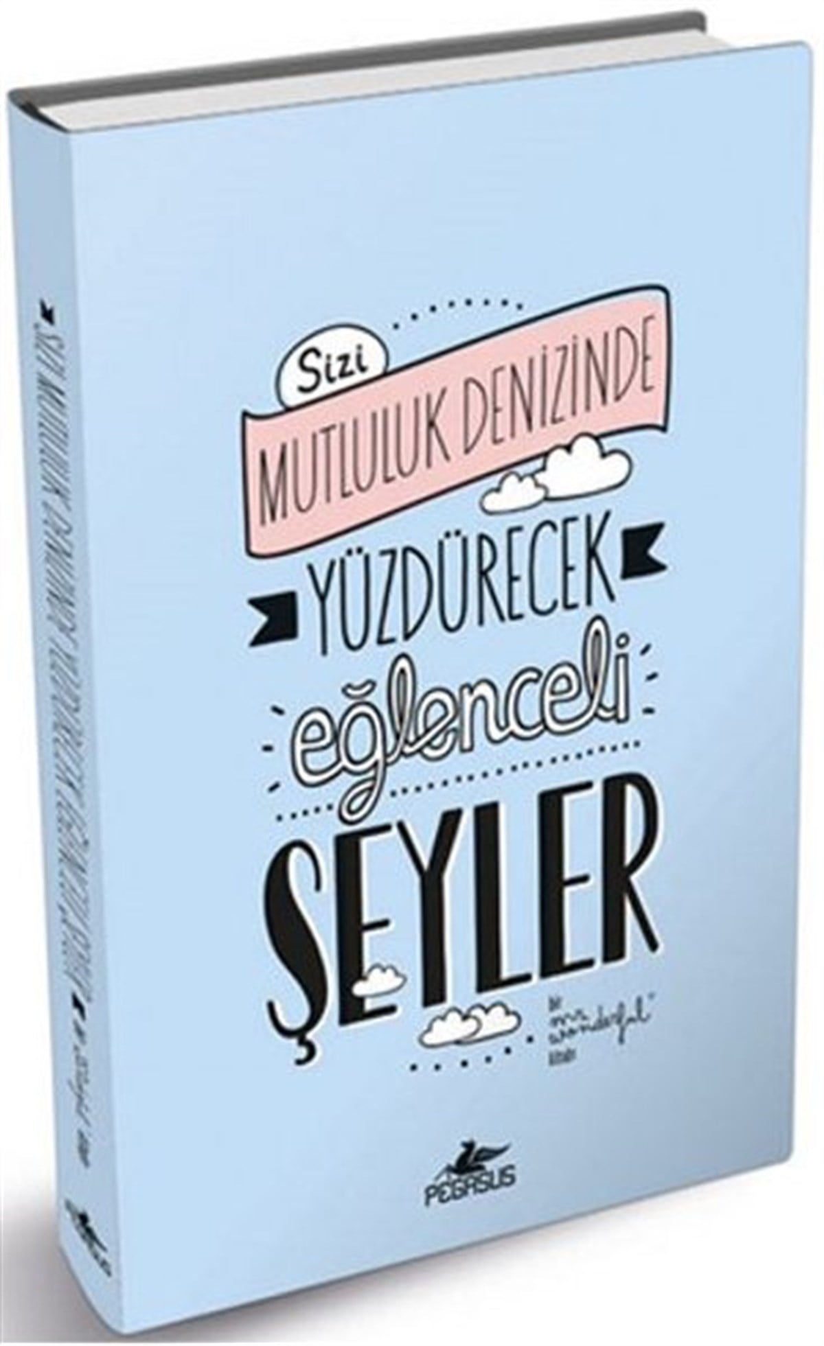 Dilek YücelKişisel Gelişim KitaplarıSizi Mutluluk Denizinde Yüzdürecek Eğlenceli Şeyler