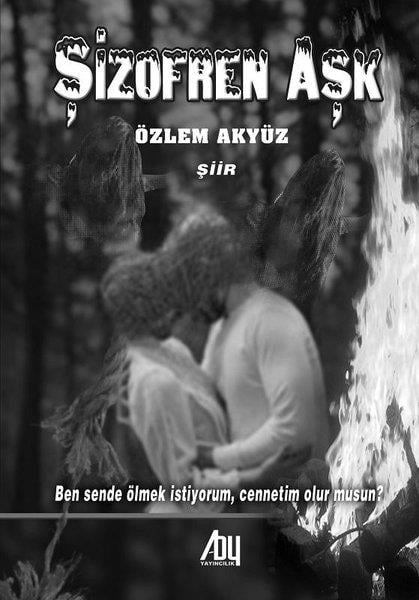 Özlem AkyüzTürk ŞiiriŞizofren Aşk
