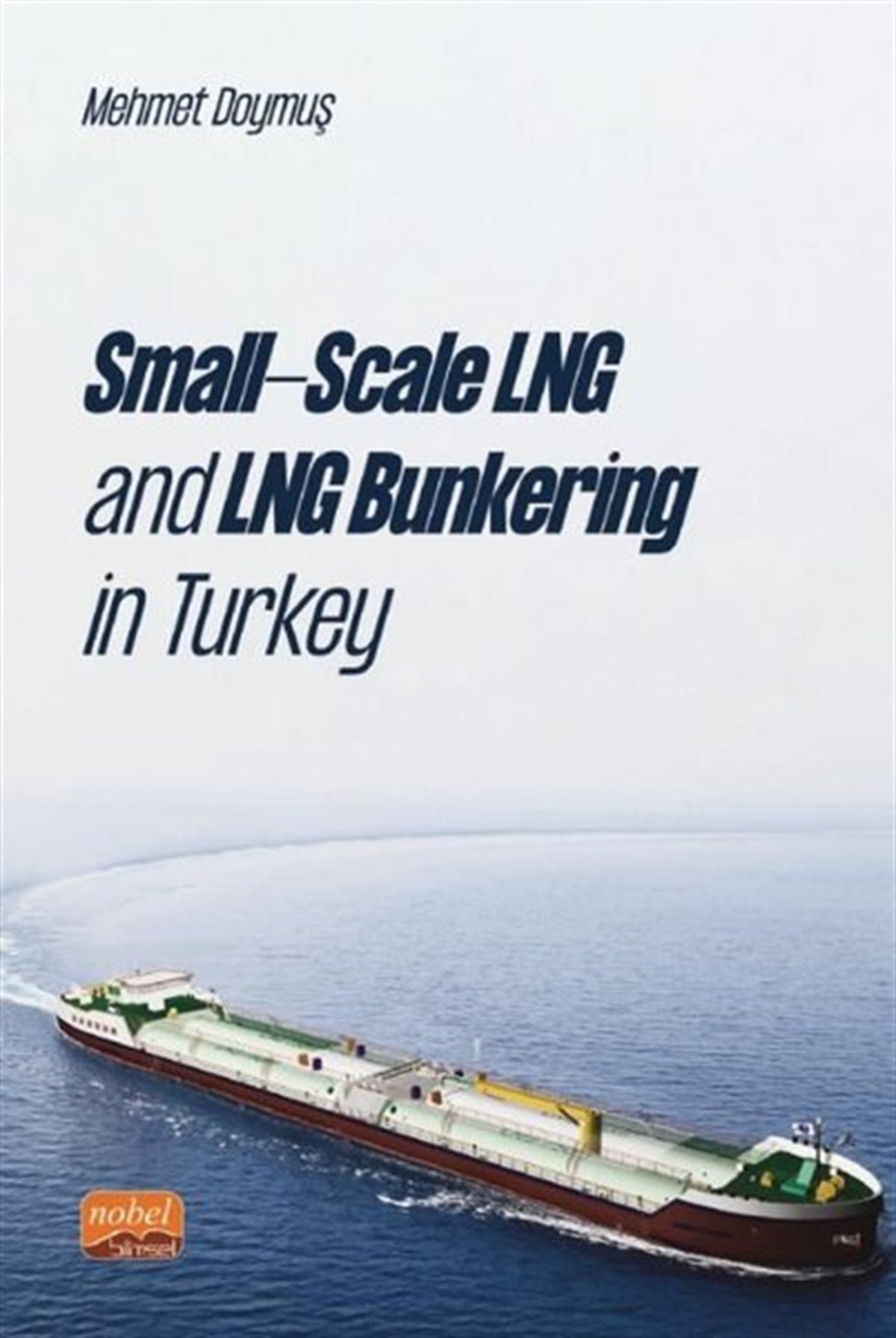 Mehmet DoymuşPolitics and Current AffairsSmall-Scale LNG and LNG Bunkering in Turkey