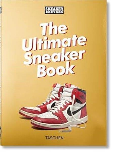 Simon WoodPhotographySneaker Freaker. The Ultimate Sneaker Book. 40th Ed.