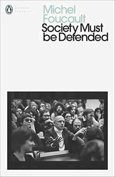 Michel FoucaultLiteratureSociety Must Be Defended : Lectures at the College de France 1975-76