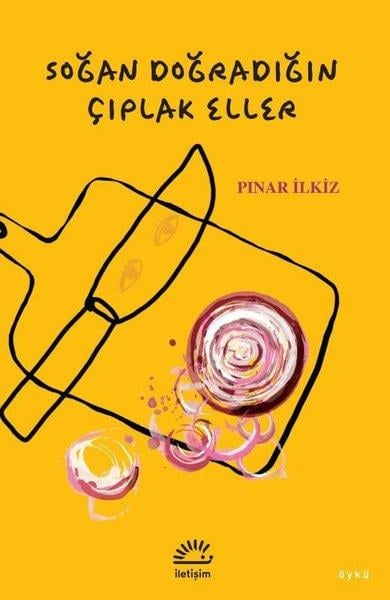 Pınar İlkizTürkiye RomanSoğan Doğradığın Çıplak Eller