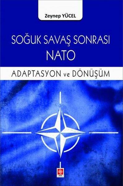 Zeynep YücelDigerSoğuk Savaş Sonrası Nato - Adaptasyon ve Dönüşüm