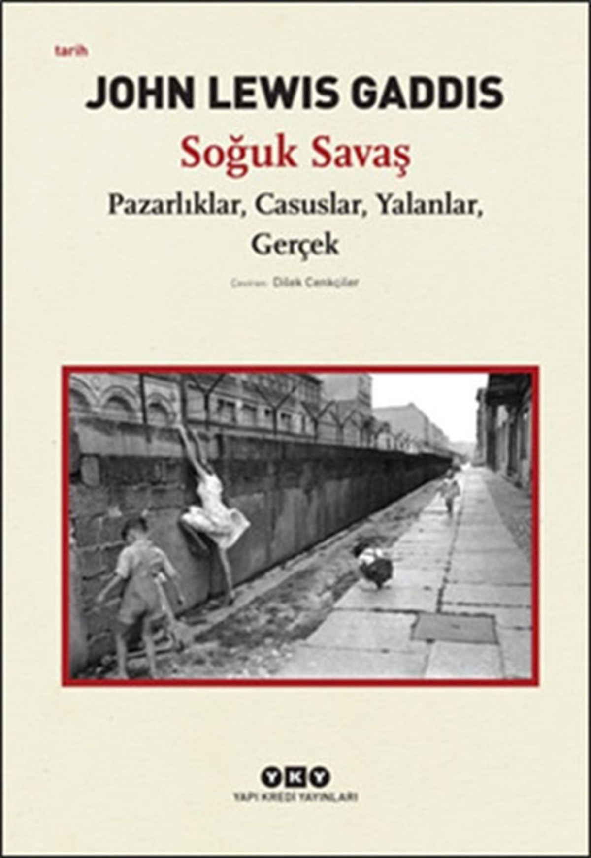 John Lewis GaddisDünya Siyaseti ve PolitikasıSoğuk Savaş