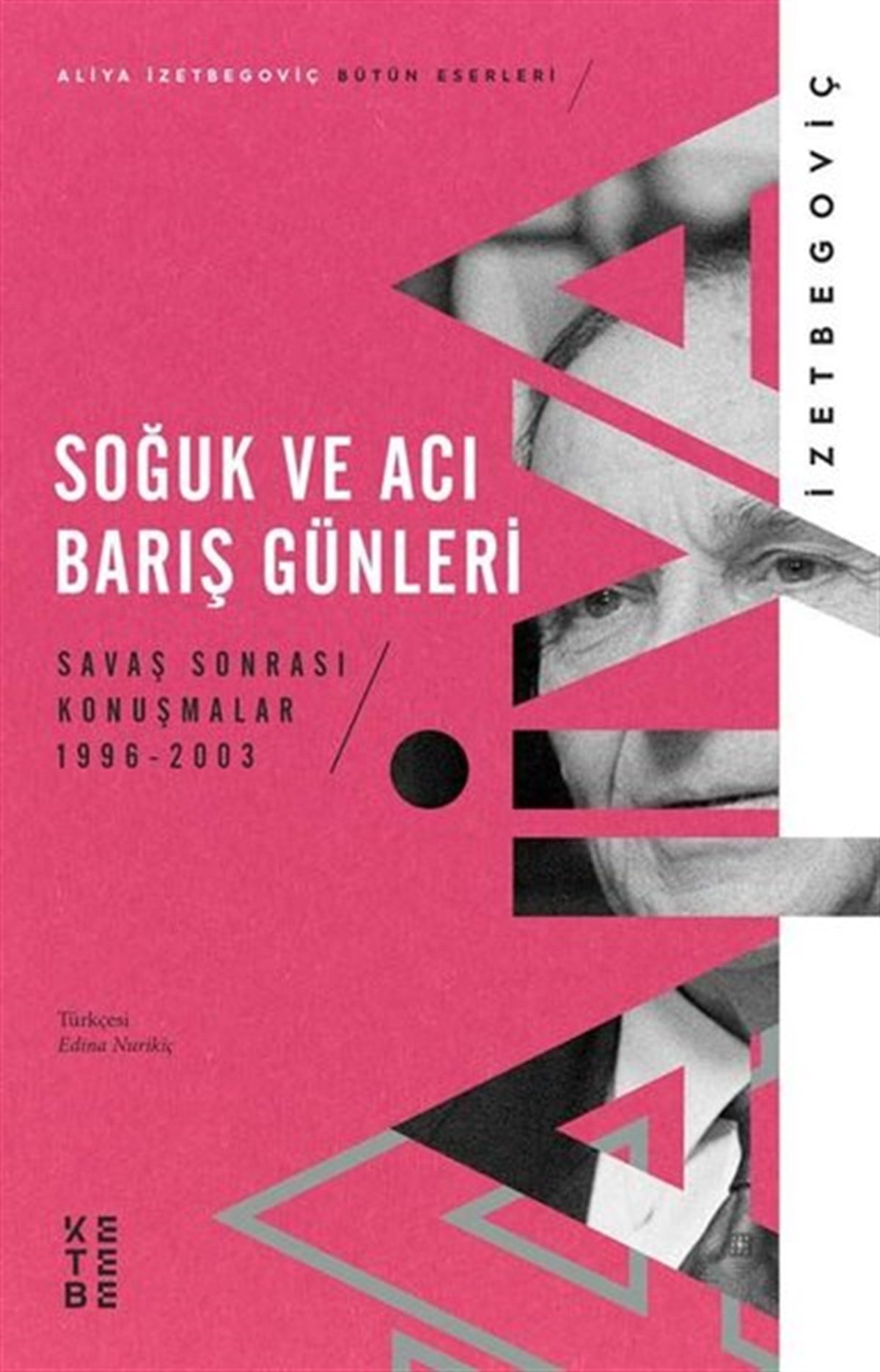 Aliya İzzetbegoviçDünya Siyaseti ve PolitikasıSoğuk ve Acı Barış Günleri  -  Savaş Sonrası Konuşmalar 1996 - 2003