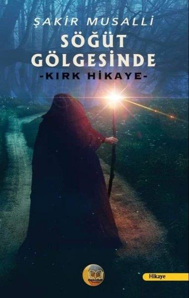 Şakir MusalliGeschichten Söğüt Gölgesinde Kırk Hikaye