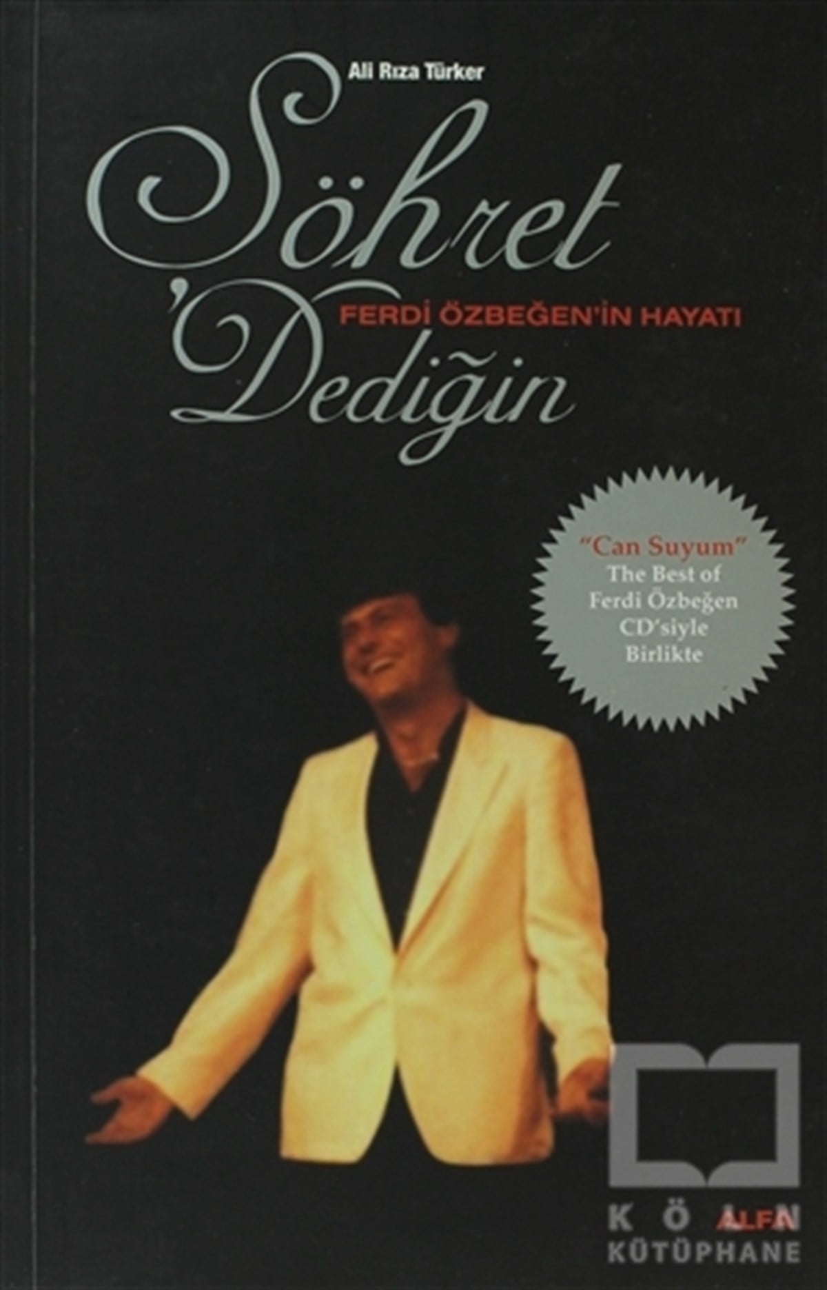 Ali Rıza TürkerDiğerŞöhret Dediğin - Ferdi Özbeğen’in Hayatı