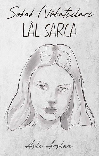 Aslı ArslanTürkiye RomanSokak Nöbetçileri - Lal Sarca