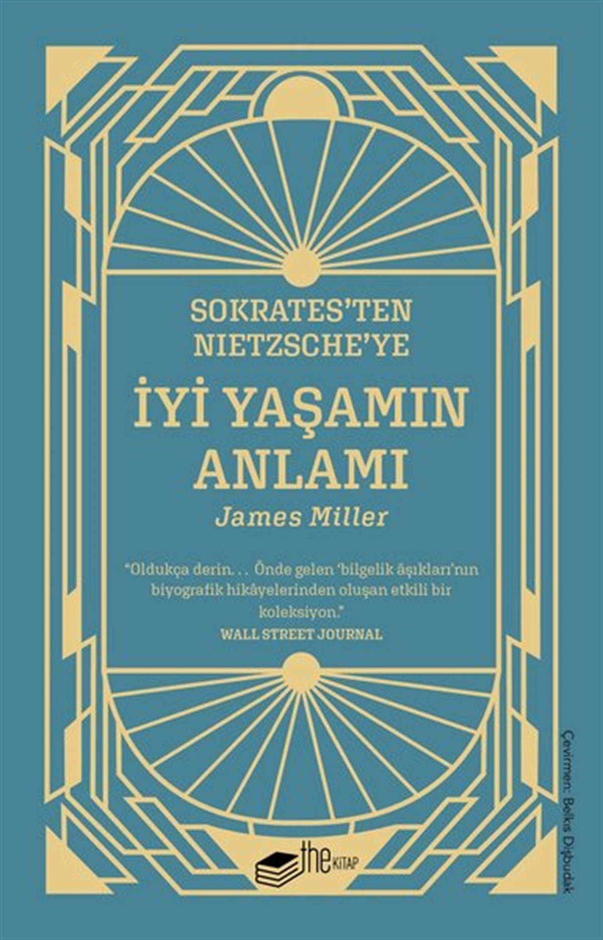 James MillerFelsefe BilimiSokrates'ten Nietzsche'ye: İyi Yaşamın Anlamı