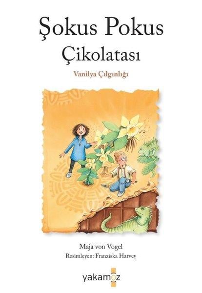 Maja von VogelÇocuk Gençlik RomanlarıŞokus Pokus Çikolatası - Vanilya Çılgınlığı