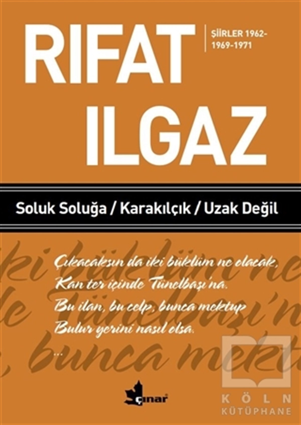 Rıfat IlgazŞiirSoluk Soluğa Karakılçık Uzak Değil - Şiirler 1962-1969-1971