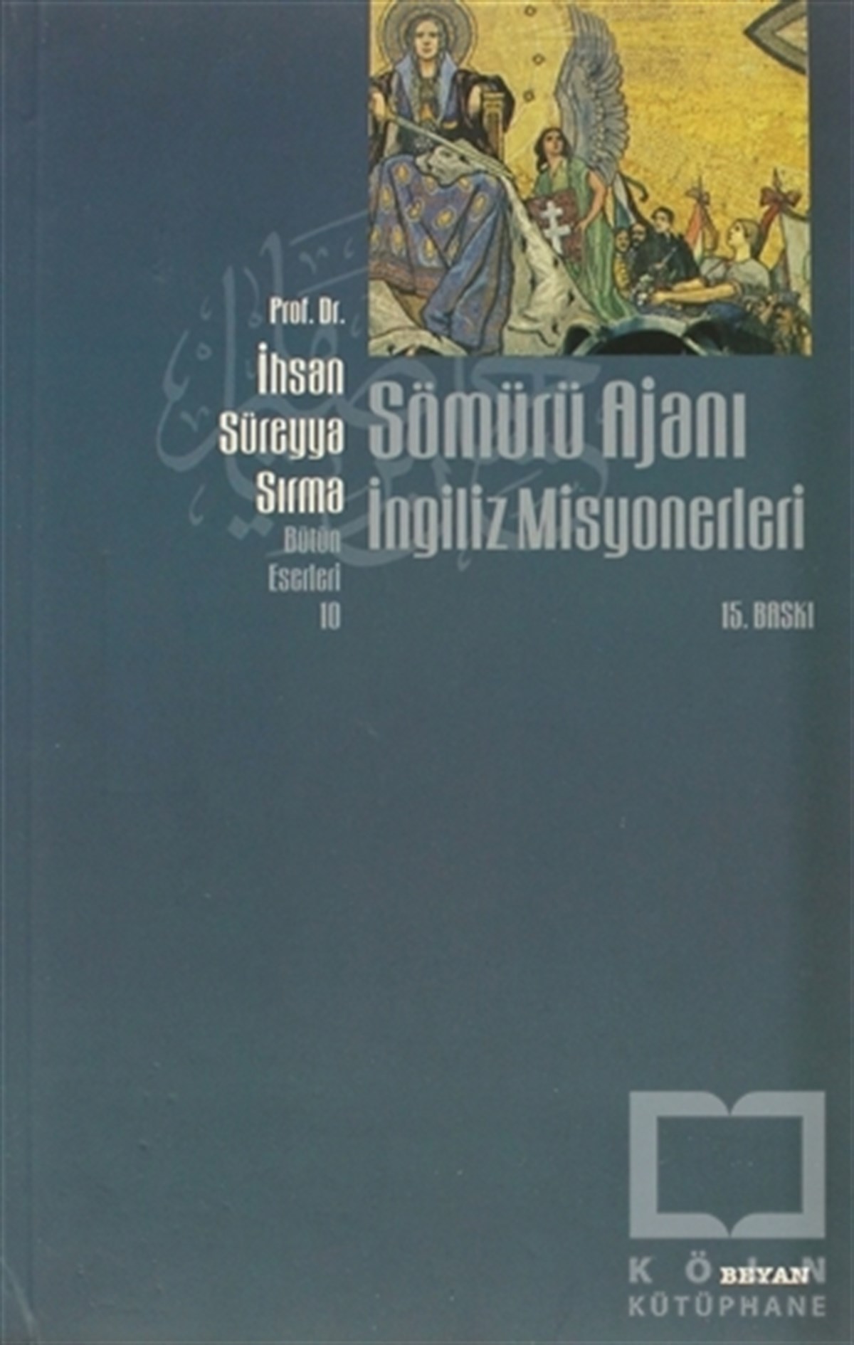 İhsan Süreyya SırmaAraştırma-İncelemeSömürü Ajanı İngiliz Misyonerleri
