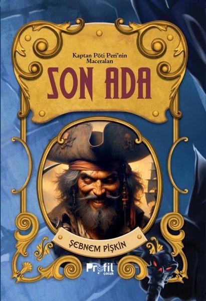 Şebnem PişkinÇocuk Gençlik RomanlarıSon Ada - Kaptan Pöti Peri'nin Maceraları