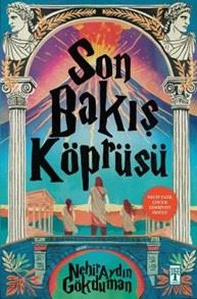 Nehir Aydın GökdumanÇocuk Gençlik RomanlarıSon Bakış Köprüsü