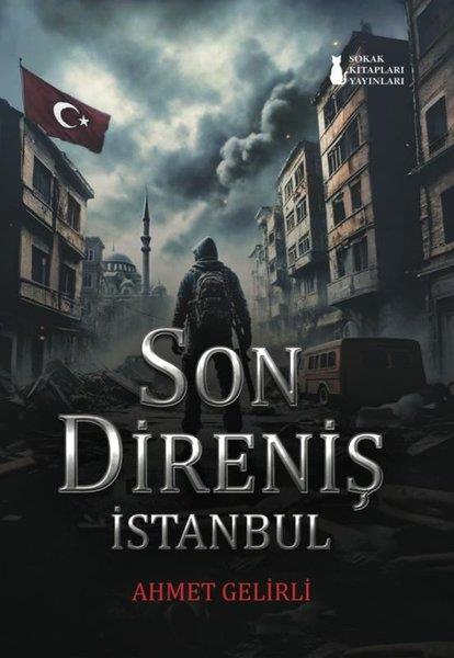 Ahmet GelirliTürk RomaniSon Direniş - İstanbul