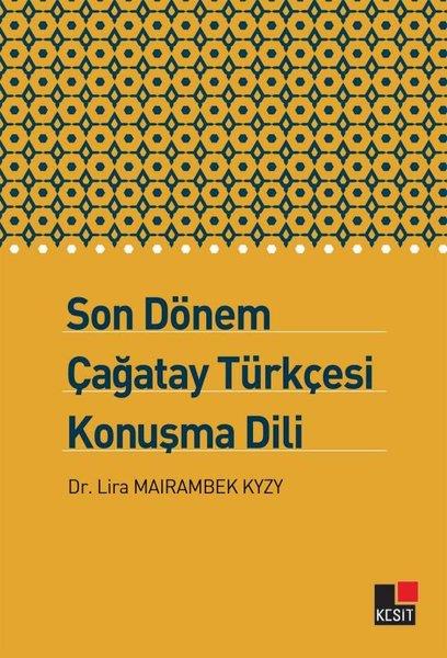 Lira Mairambek KyzyTürkçe Dil Bilim KitaplarıSon Dönem Çağatay Türkçesi Konuşma Dili