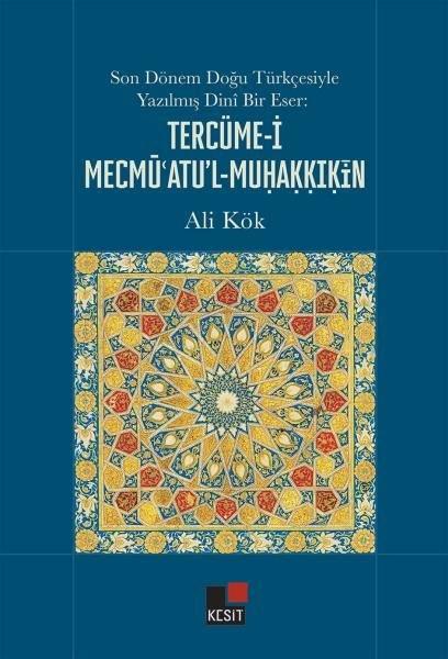 Ali Kökİslami KitaplarSon Dönem Doğu Türkçesiyle Yazılmış Dini Bir Eser: Tercüme-i Mecmüatu'l-Muhakkikin