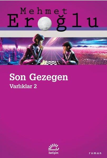 Mehmet EroğluTürk RomaniSon Gezegen - Varlıklar 2
