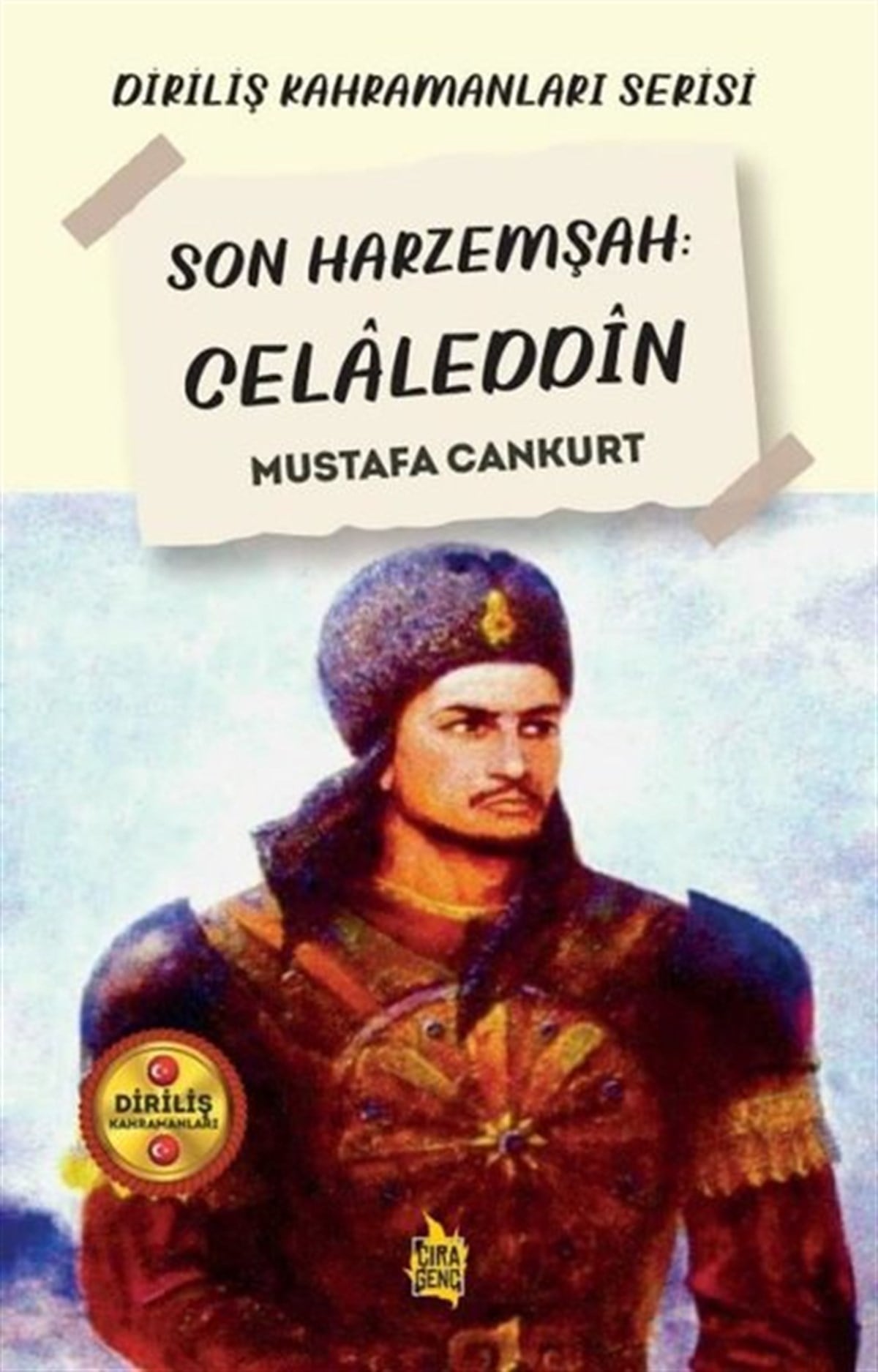 Mustafa CankurtÇocuk Gençlik RomanlarıSon Harzemşah: Celaleddin - Diriliş Kahramanları Serisi