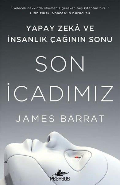James BarratBilgisayar KitaplarıSon İcadımız: Yapay Zeka ve İnsanlık Çağının Sonu