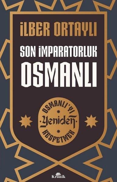 İlber OrtaylıOsmanli TarihiSon İmparatorluk Osmanlı - Osmanlı'yı Yeniden Keşfetmek