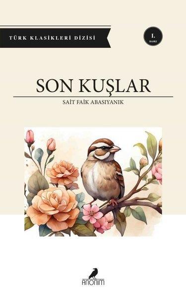 Sait Faik AbasıyanıkTürk RomaniSon Kuşlar - Türk Klasikleri