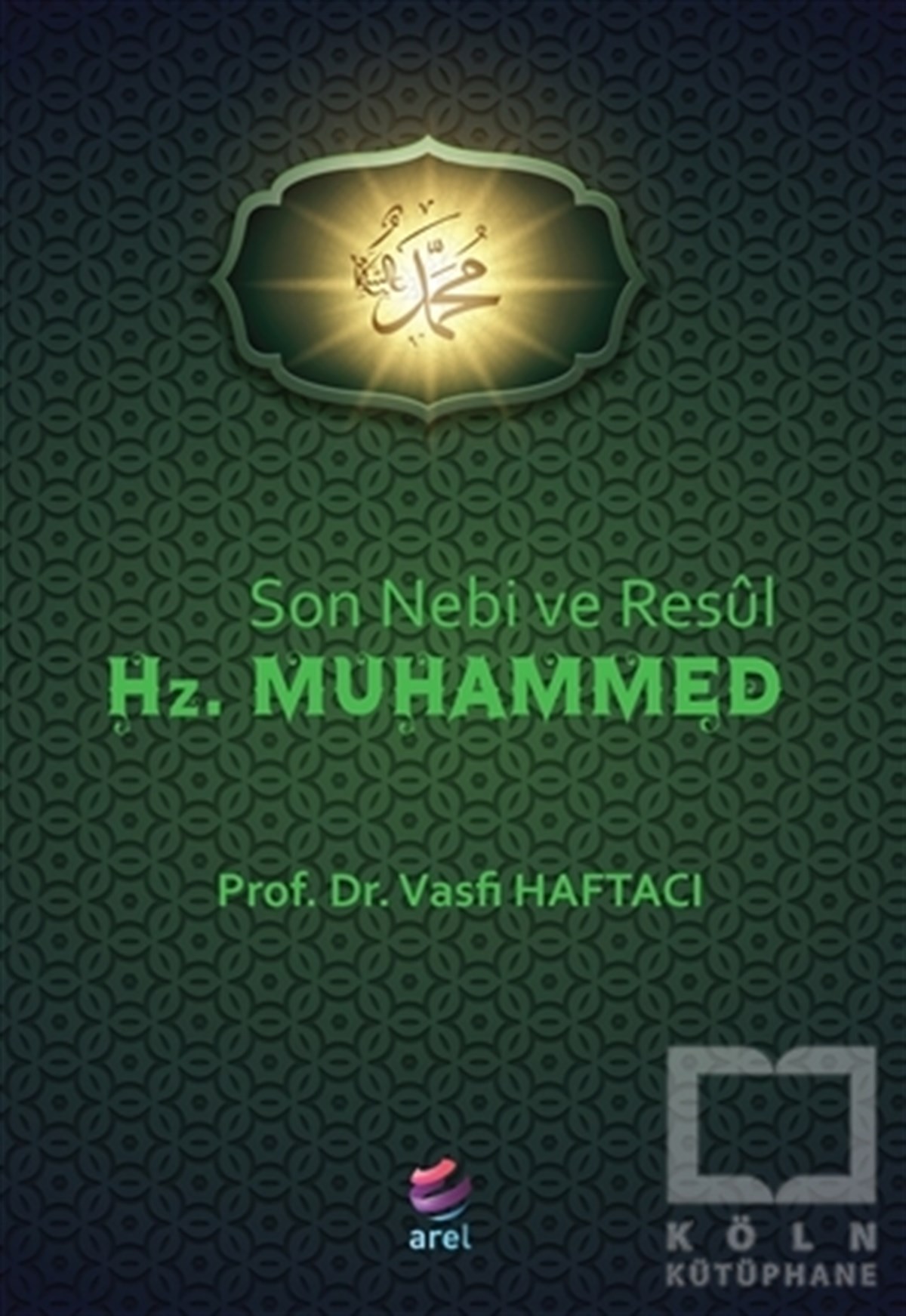 Son Nebi ve Resül Hz. Muhammed