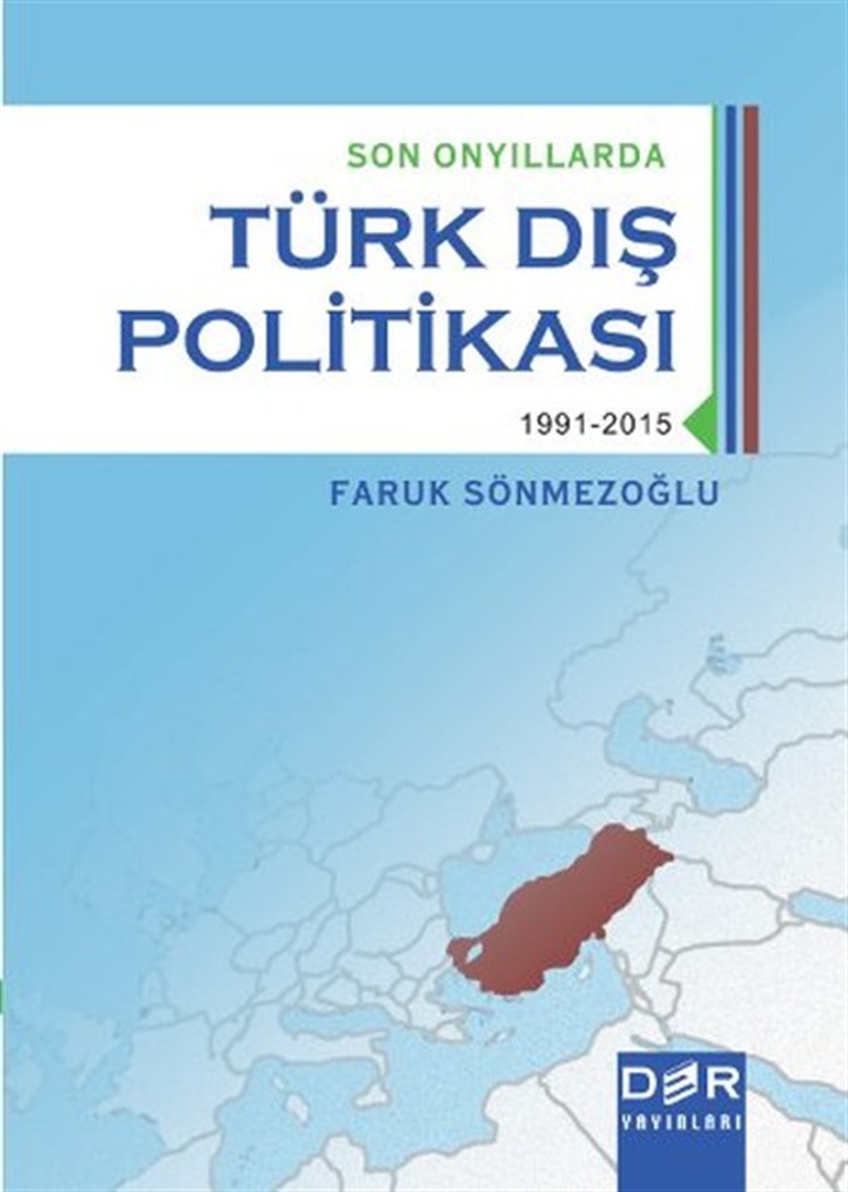 Faruk SönmezoğluEğitimSon Onyıllarda Türk Dış Politikası