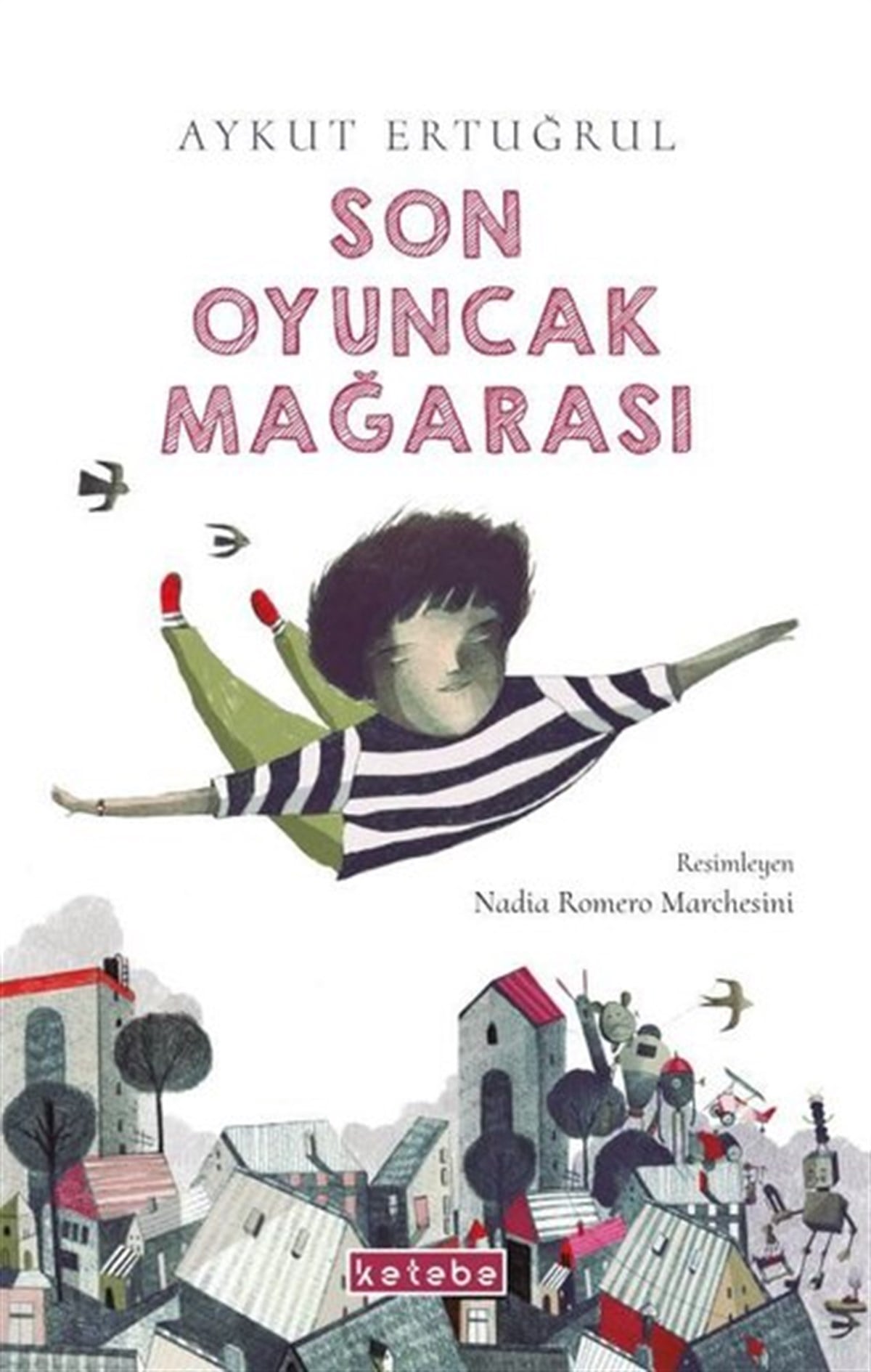 Aykut ErtuğrulÇocuk Gençlik RomanlarıSon Oyuncak Mağarası