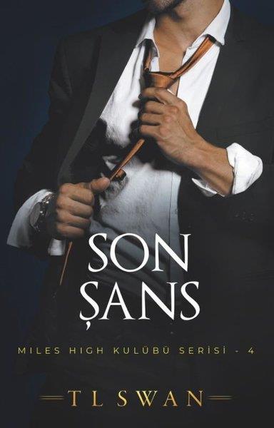 T. L. SwanDünya RomanSon Şans - Miles High Kulübü Serisi 4