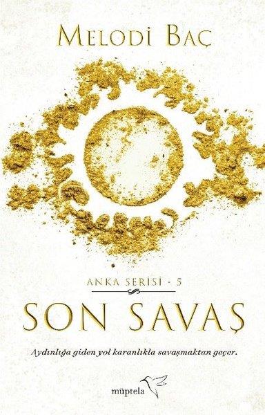 Melodi BaçFantastik Kitaplar & Fantastik RomanlarSon Savaş - Anka Serisi 5