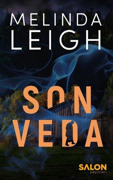 Melinda LeighPolisiye Romanlar & Cinayet RomanlarıSon Veda - Morgan Dane Serisi 2.Kitap