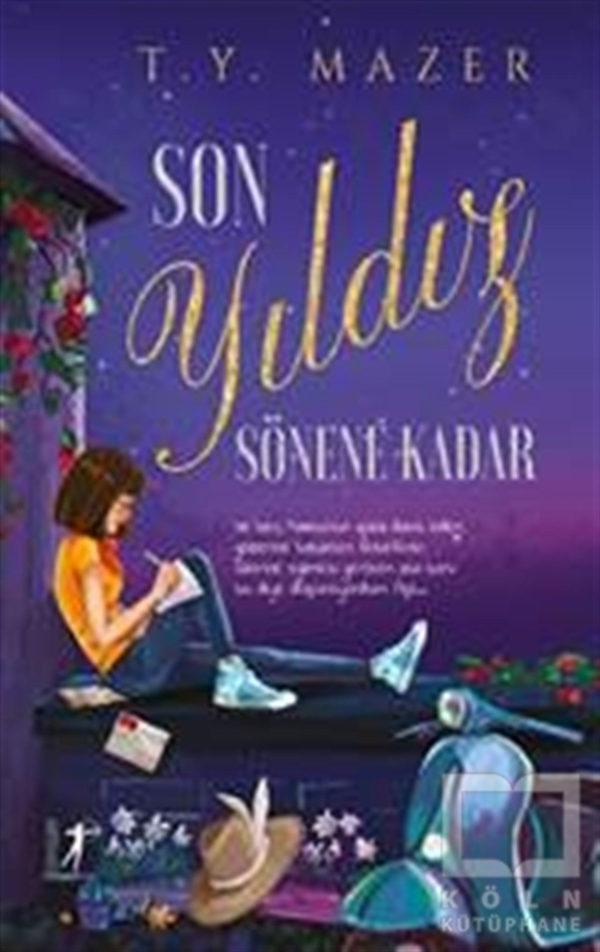T. Y. MazerTürkçe RomanlarSon Yıldız Sönene Kadar (Ciltli)