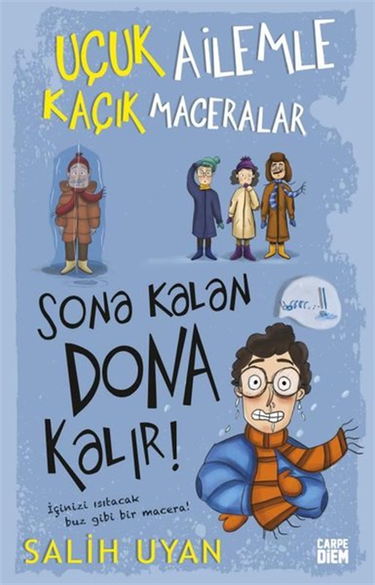 Salih UyanÇocuk Gençlik RomanlarıSona Kalan Dona Kalır! Uçuk Ailemle Kaçık Maceralar - 5