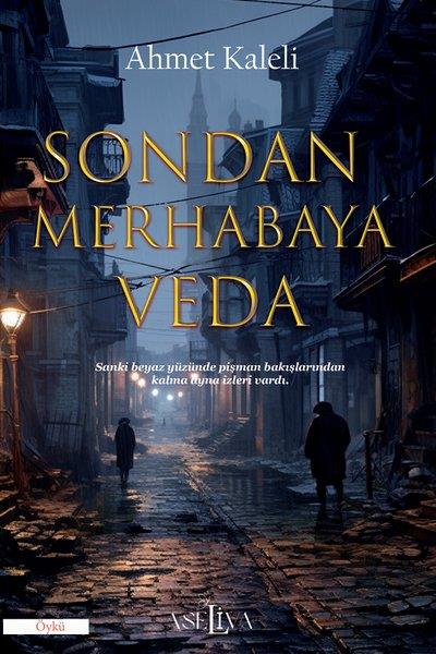 Ahmet KaleliTürkiye RomanSondan Merhabaya Veda