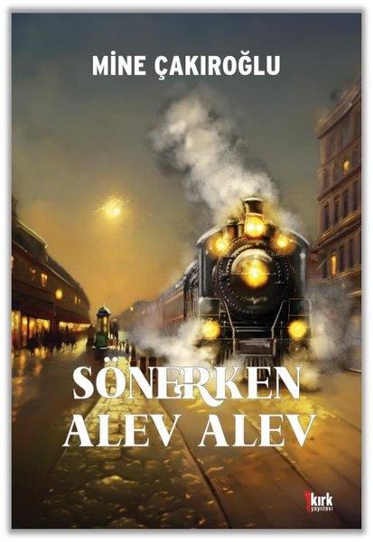 Mine ÇakıroğluTürk RomaniSönerken Alev Alev