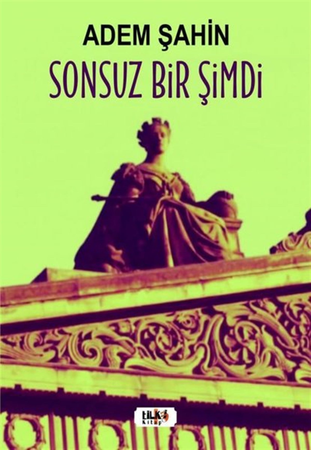Adem ŞahinTürkiye RomanSonsuz Bir Şimdi