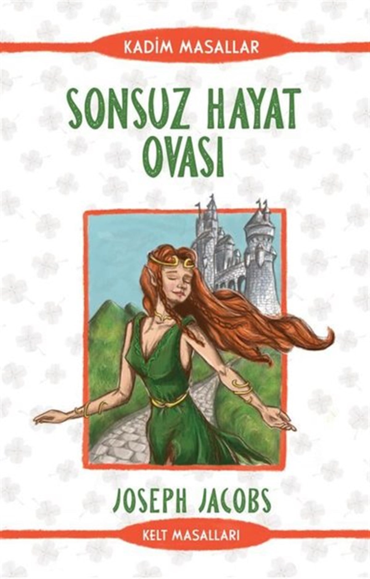 Joseph JacobsMitoloji EfsaneSonsuz Hayat Ovası - Kelt Masalları
