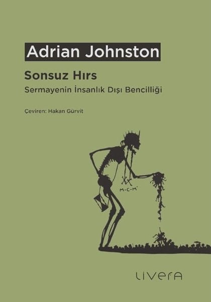 Adrian JohnstonFelsefe BilimiSonsuz Hırs: Sermayenin İnsanlık Dışı Bencilliği