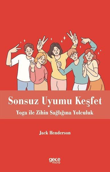 Jack HendersonYoga & Meditasyon KitaplarıSonsuz Uyumu Keşfet - Yoga ile Zihin Sağlığına Yolculuk
