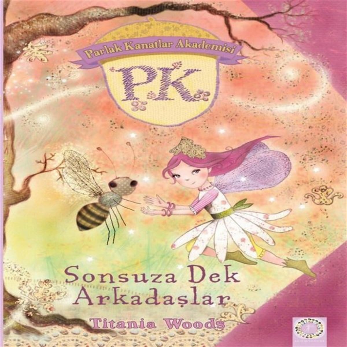 Tiania WoodsÇocuk Gençlik RomanlarıSonsuza Dek Arkadaşlar - Parlak Kanatlar