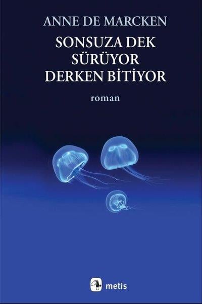 Anne De MarckenDünya RomanSonsuza Dek Sürüyor Derken Bitiyor