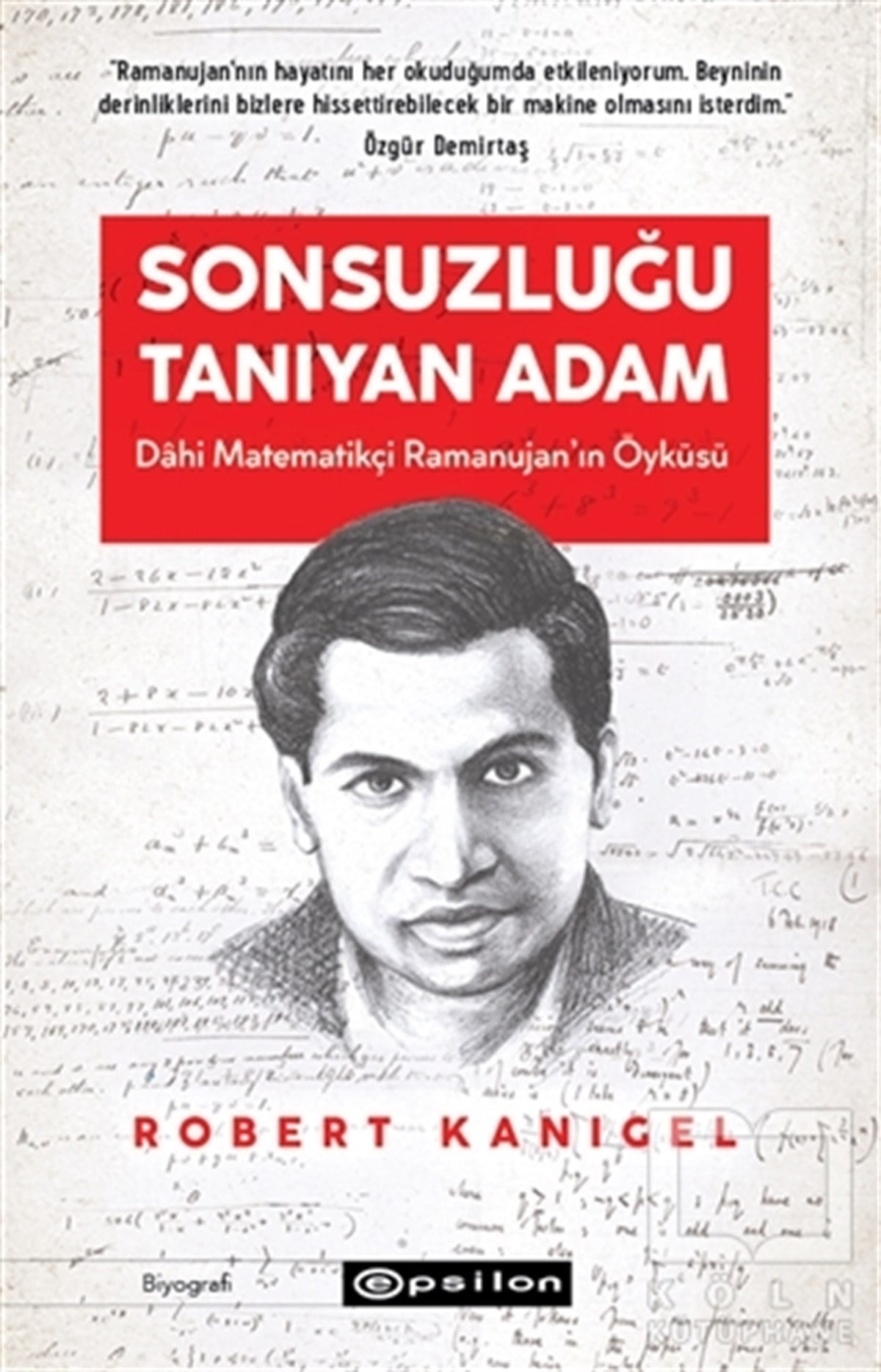 Robert KanigelBiographie & AutobiographieSonsuzluğu Tanıyan Adam