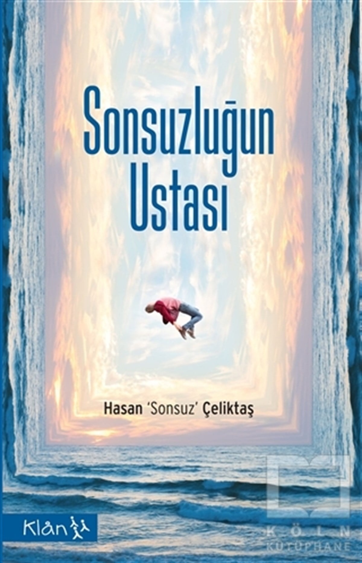Hasan Sonsuz ÇeliktaşKişisel Gelişim KitaplarıSonsuzluğun Ustası