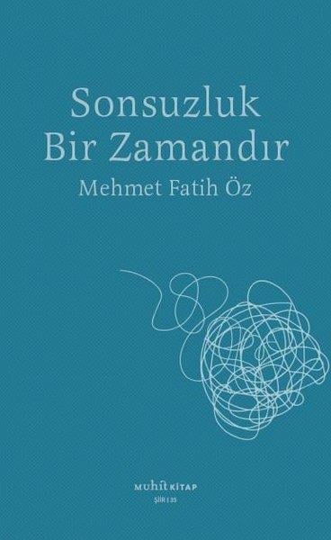 Mehmet Fatih ÖzTürk ŞiiriSonsuzluk Bir Zamandır