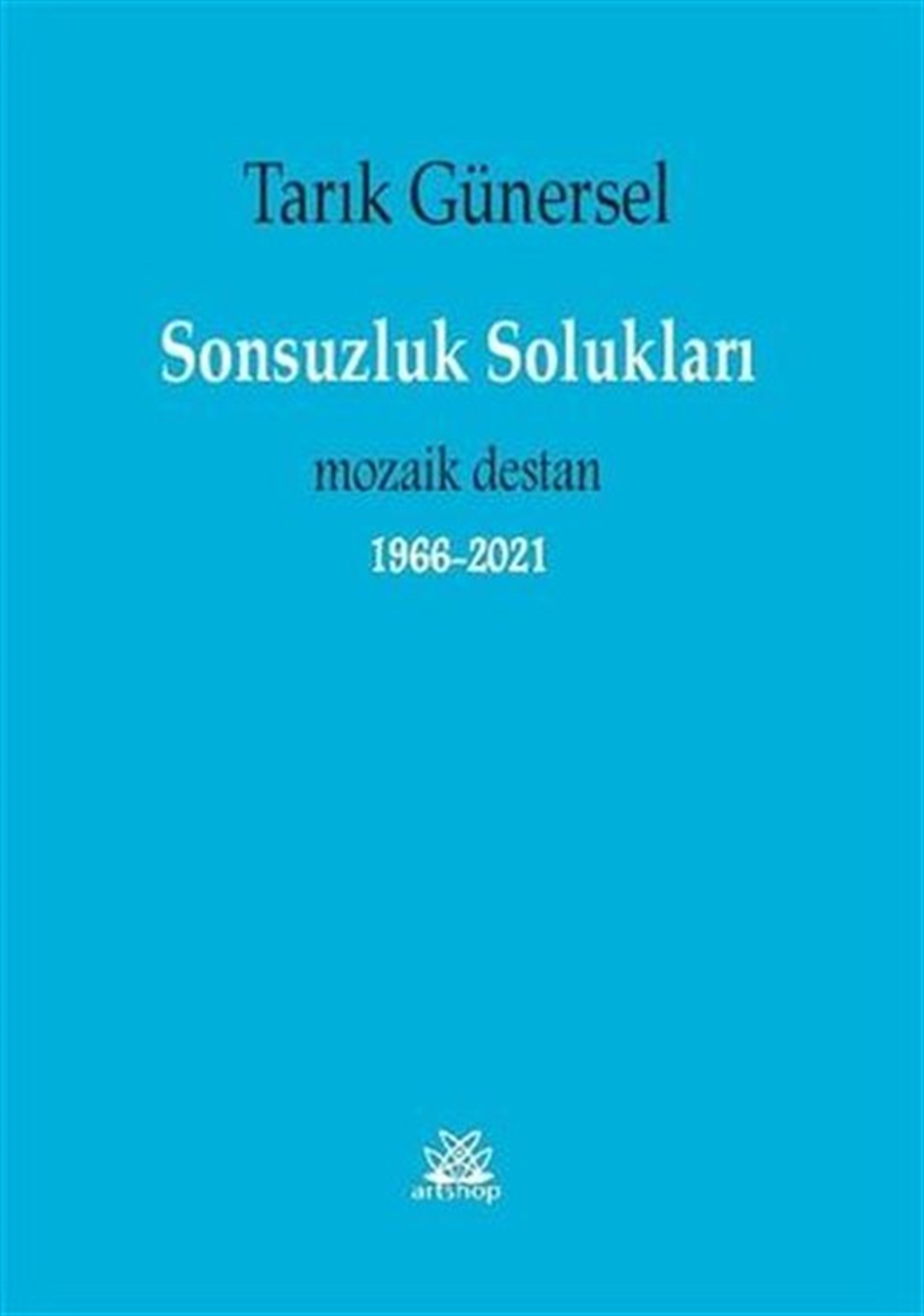 Tarık GünerselTürk ŞiiriSonsuzluk Solukları - Mozaik Destan 1966 2021