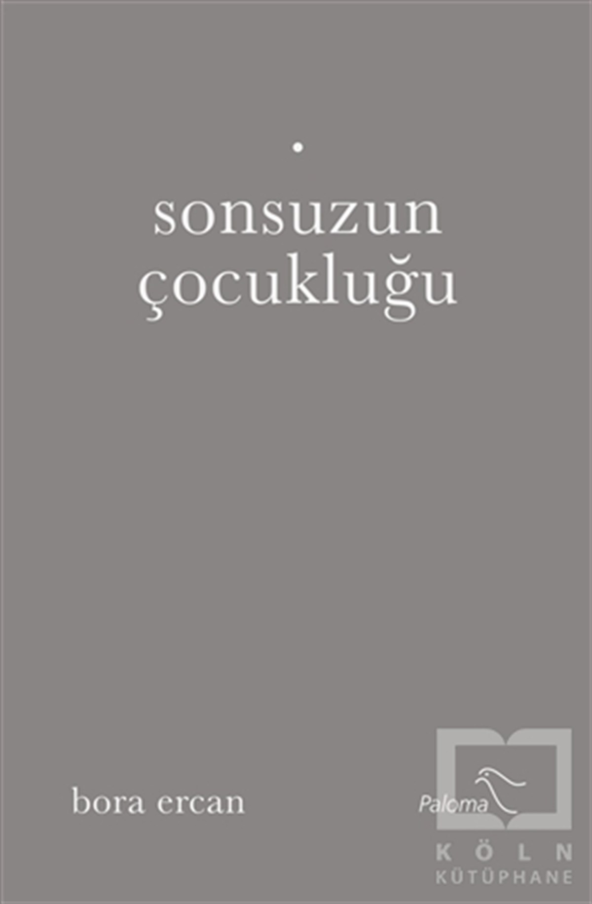 Bora ErcanDerlemeSonsuzun Çocukluğu