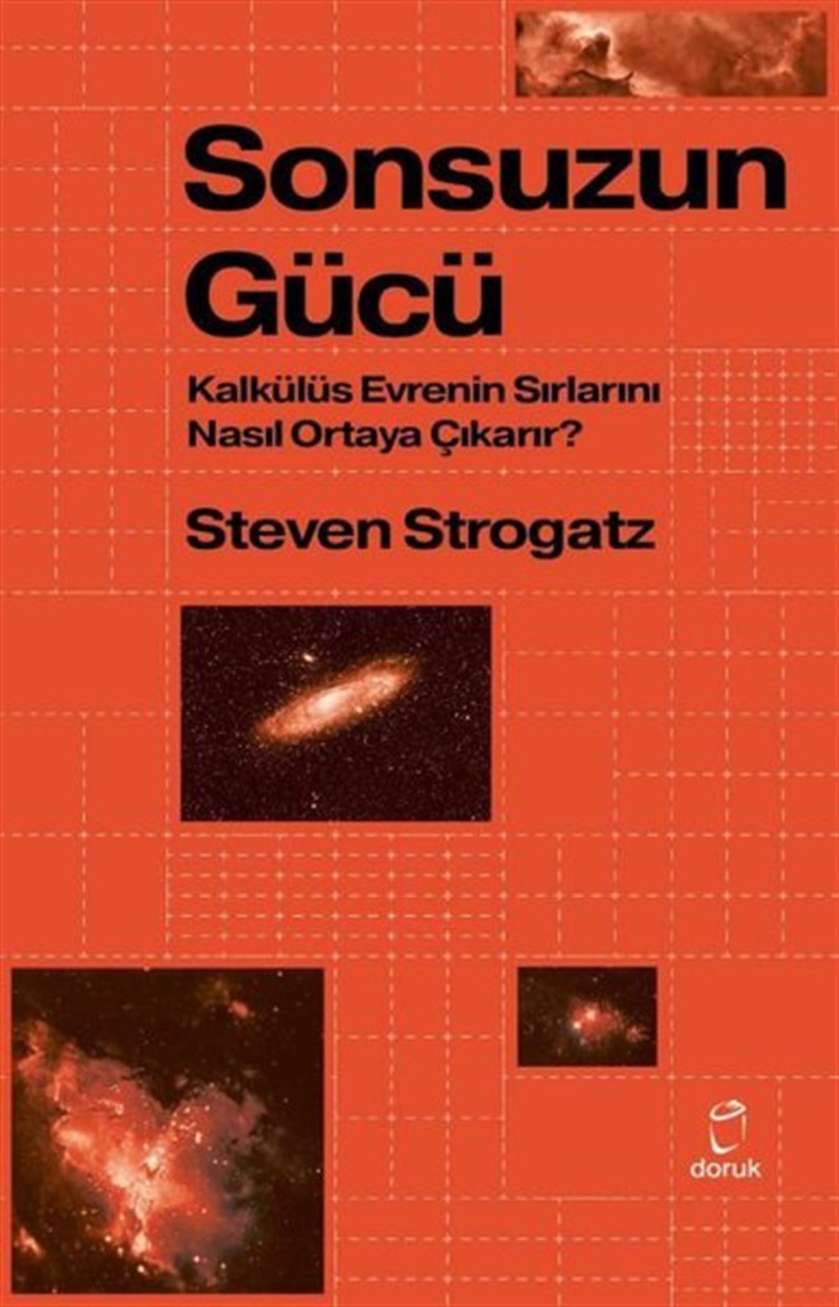 Steven StrogatzPopüler Bilim KitaplarıSonsuzun Gücü - Kalkülüs Evrenin Sırlarını Nasıl Ortaya Çıkarır?