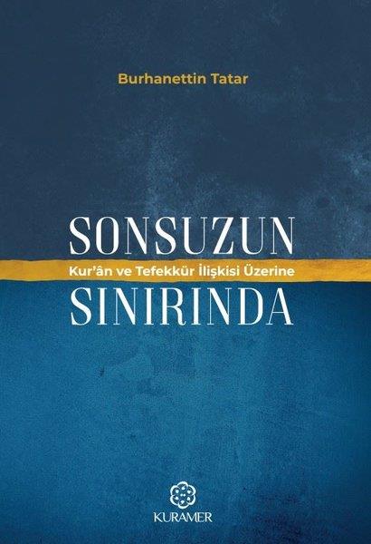 Nihat Uzunİslami KitaplarSonsuzun Sınırında Kur'an ve Tefekkür İlişkisi Üzerine