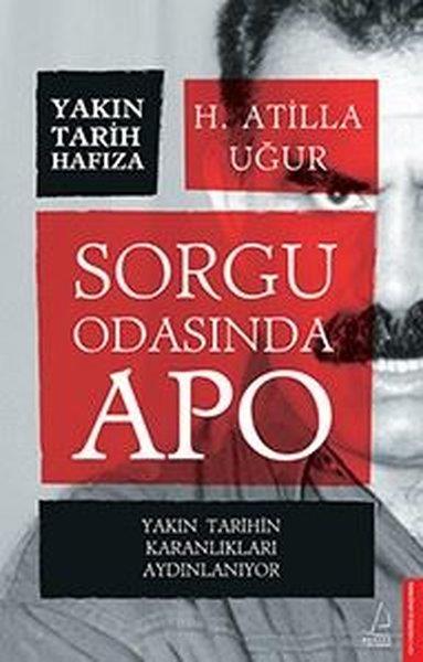H. Atilla UğurDünya TarihiSorgu Odasında Apo